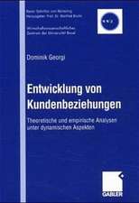 Entwicklung von Kundenbeziehungen: Theoretische und empirische Analysen unter dynamischen Aspekten