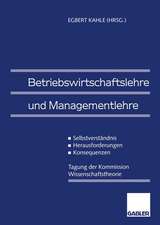 Betriebswirtschaftslehre und Managementlehre: Selbstverständnis — Herausforderungen — Konsequenzen