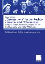 „Gewusst wie“ in der Rechtsanwalts- und Notarkanzlei: Abläufe, Fristen, Formulare, Muster für alle Rechtsanwalts- und Notar-Mitarbeiter. Mit kostenlosem Online-Aktualisierungsservice