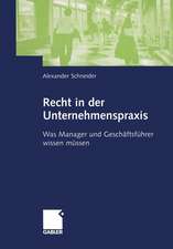 Recht in der Unternehmenspraxis: Was Manager und Geschäftsführer wissen müssen