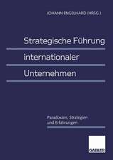 Strategische Führung internationaler Unternehmen: Paradoxien, Strategien und Erfahrungen