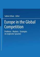 Europe in the Global Competition: Problems — Markets — Strategies