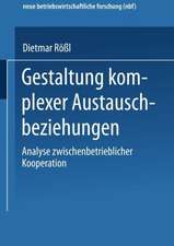 Gestaltung komplexer Austauschbeziehungen: Analyse zwischenbetrieblicher Kooperation