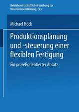 Produktionsplanung und -steuerung einer flexiblen Fertigung: Ein prozeßorientierter Ansatz