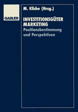 Investitionsgütermarketing: Positionsbestimmung und Perspektiven