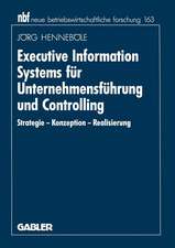 Executive Information Systems für Unternehmensführung und Controlling: Strategie — Konzeption — Realisierung