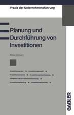 Planung und Durchführung von Investitionen: Investitionsarten, Investitionsprozeß, Investitionsmotive, Investitionsentscheidung, Verfahren der Investitionsrechnung, Investitionsplanung, Investitionskontrolle