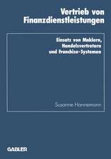 Vertrieb von Finanzdienstleistungen: Einsatz von Maklern, Handelsvertretern und Franchise-Systemen