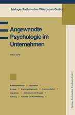 Angewandte Psychologie im Unternehmen: Betriebspsychologie, Arbeitsgestaltung, Motivation, Anreize, Eignungsdiagnostik, Kommunikation, Interaktion, Individuum und Gruppe, Führung, Konflikte und Konfliktlösung