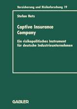 Captive Insurance Company: Ein risikopolitisches Instrument für deutsche Industrieunternehmen