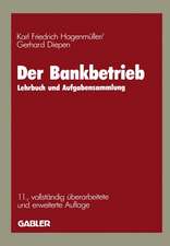 Der Bankbetrieb: Lehrbuch und Aufgabensammlung