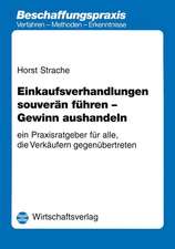 Einkaufsverhandlungen souverän führen - Gewinn aushandeln: ein Praxisratgeber für alle, die Verkäufern gegenübertreten