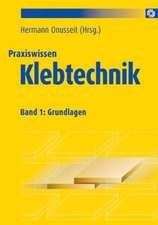 Praxiswissen Klebtechnik Band 1