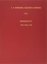 Die Regesten des Kaiserreichs unter Heinrich IV. 1056 (1050) - 1106