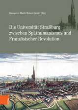 Die Universität Straßburg zwischen Späthumanismus und Französischer Revolution