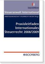 Praxisleitfaden Internationales Steuerrecht 2008/2009