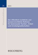 Der öffentlich-rechtliche und konzernrechtliche Rahmen für kommunale Tochter-, Enkel- und Urenkelgesellschaften