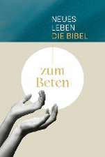 Neues Leben. Die Bibel zum Beten