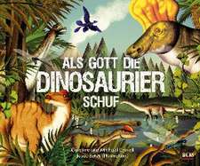 Als Gott die Dinosaurier schuf