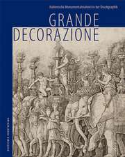 Grande Decorazione – Italienische Monumentalmalerei in der Druckgraphik