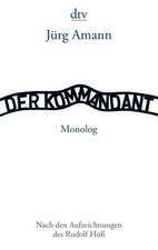 Der Kommandant - Nach den Aufzeichnungen des Rudolf Höß