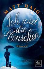 Haig, M: Ich und die Menschen