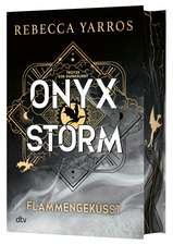 Onyx Storm - Flammengeküsst (Verkauf erst ab 21.01.2025. 8 Uhr!)