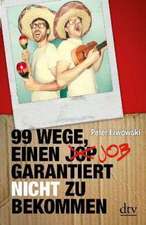 Liwowski: 99 Wege, einen Job garantiert nicht zu bekommen.