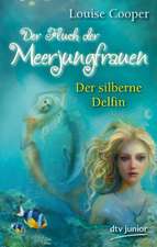 Der Fluch der Meerjungfrauen 1 - Der silberne Delfin