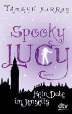 Spooky Lucy - Mein Date im Jenseits