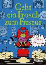 Geht ein Frosch zum Friseur - Witze und mehr