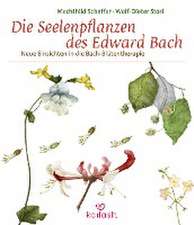 Die Seelenpflanzen des Edward Bach