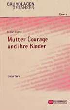 Mutter Courage und ihre Kinder. Grundlagen und Gedanken