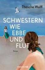 Schwestern wie Ebbe und Flut