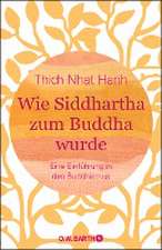 Wie Siddhartha zum Buddha wurde