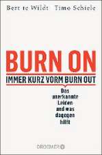 Burn On: Immer kurz vorm Burn Out