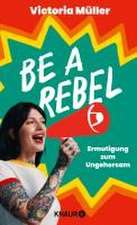 Be a Rebel