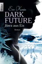 Dark Future 01: Herz aus Eis