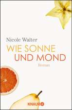 Walter, N: Wie Sonne und Mond