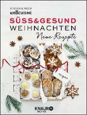 Süß & gesund - Weihnachten Neue Rezepte