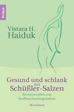 Haiduk, V: Gesund und schlank mit Schüßler-Salzen