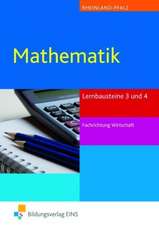 Mathematik. Lernbausteine 3 und 4. Fachrichtung Wirtschaft Lehr- / Fachbuch. Rheinland-Pfalz