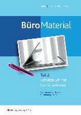 BüroMaterial. Arbeitsbuch mit Lernsituationen Teil 2