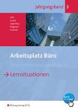 Arbeitsplatz Büro. Lernsituationen Jahrgangsband 3. Schulbuch