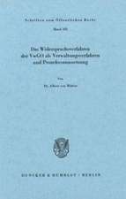 Das Widerspruchsverfahren der VWGO als Verwaltungsverfahren und Prozeßvoraussetzung