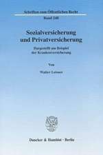 Sozialversicherung und Privatversicherung.