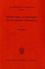 Die Beurteilung von Länderrisiken der internationalen Unternehmung