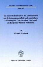 Die materielle Polizeipflicht des Zustandsstörers und die Kostentragungspflicht nach unmittelbarer Ausführung und Ersatzvornahme