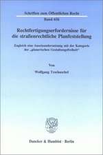 Rechtfertigungserfordernisse für die straßenrechtliche Planfeststellung.