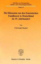 Die Diskussion um den französischen Familienrat in Deutschland im 19. Jahrhundert